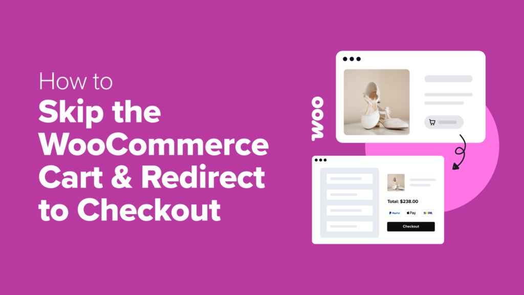 How to Skip the WooCommerce Cart Page & Redirect to the Checkout Page