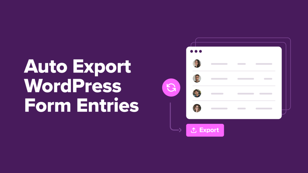 How to Auto Export WordPress Form Entries (The Easy Way)
