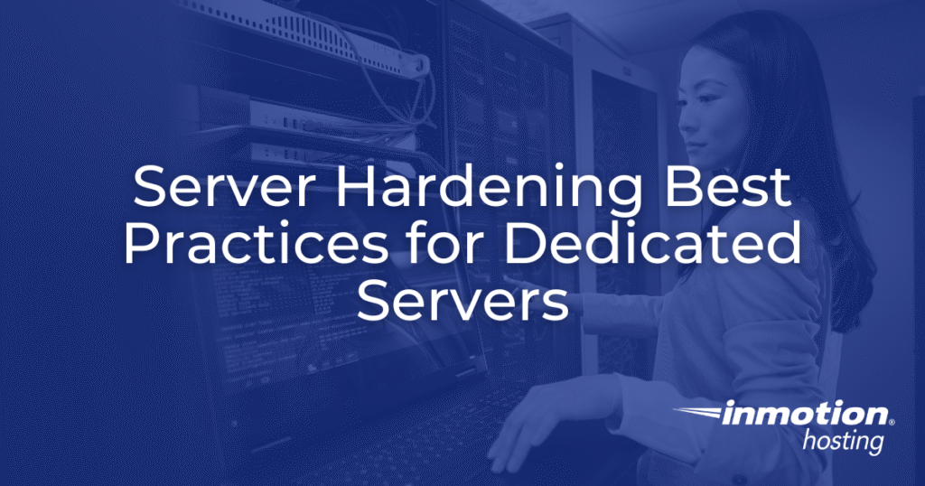Server Hardening Best Practices for Dedicated Servers